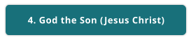 4. God the Son (Jesus Christ)